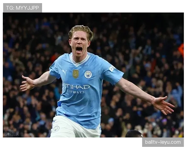 德布劳内伤愈复出助曼城冲击欧冠，状态回升引球迷期待