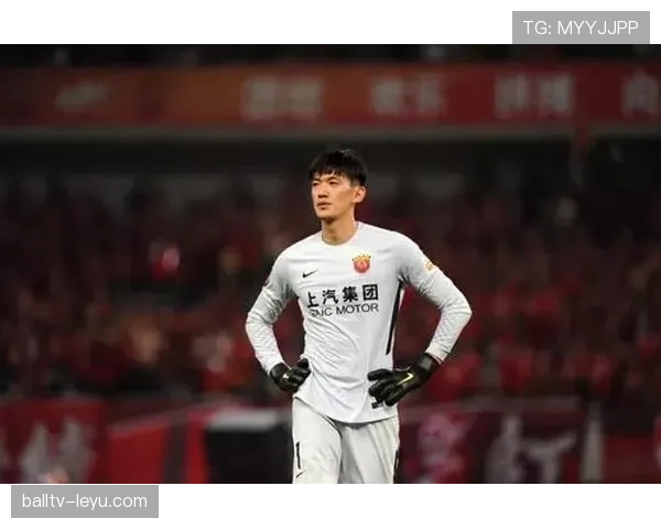 颜骏凌高光表现闪耀赛场，门将地位稳步攀升引期待